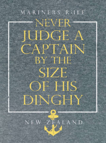 Tee shirt - Never judge the Captain by the size of his dinghy !